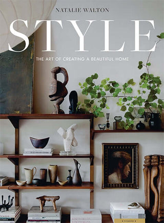Style: The Art of Creating a Beautiful Home By Natalie Walton Books Hardie Grant